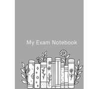 Exam Notes Notebook: A Simple Place to Write, Review, and Organize Everything for Your Exam