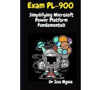 Exam Pl-900: Simplifying Microsoft Power Platform Fundamentals