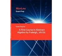 Exam Prep for a First Course in Abstract Algebra by Fraleigh, 7th Ed. Fraleigh (Auteur)