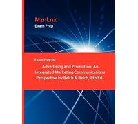 Exam Prep For Advertising And Promotion: An Integrated Marketing Communications Perspective By Belch & Belch, 8th Ed.