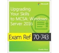 Exam Ref 70-743 Upgrading Your Skills To Mcsa