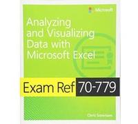 Exam Ref 70-779 Analyzing and Visualizing Data with Microsoft Excel - [Version Originale] Inconnu (Auteur)