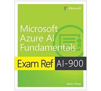 Exam Ref Ai-900 Microsoft Azure Ai Fundamentals
