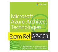 Exam Ref AZ303 Microsoft Azure Architect Technologies by Gurvinder Singh Gurvinder Singh (Auteur)