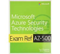 Exam Ref Az-500 Microsoft Azure Security Technologies
