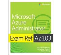 Exam Ref AZ103 Microsoft Azure Administrator by Scott Hoag Unknown (Auteur)