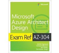 Exam Ref AZ304 Microsoft Azure Architect Design by Gurvinder Singh Gurvinder Singh (Auteur)