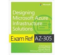 Exam Ref AZ305 Designing Microsoft Azure Infrastructure Solutions by Mohammad Sabir Sopariwala Mohammad Sabir Sopariwala (Auteur)