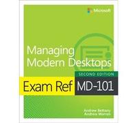 Exam Ref MD101 Managing Modern Desktops by Andrew Warren Andrew Warren (Auteur)