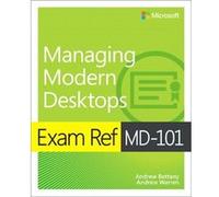 Exam Ref MD101 Managing Modern Desktops by Andrew Warren Andrew Warren (Auteur)