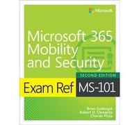 Exam Ref MS101 Microsoft 365 Mobility and Security by Charles Pluta Brian Svidergol Robert Clements Charles Pluta (Auteur)