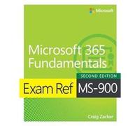 Exam Ref MS-900 : Microsoft 365 Fundamentals – Addison Wesley