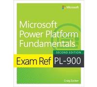 Exam Ref PL900 Microsoft Power Platform Fundamentals by Craig Zacker Craig Zacker (Auteur)