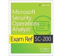 Exam Ref Sc-200 Microsoft Security Operations Analyst