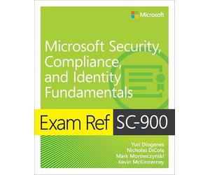 Exam Ref SC-900 Microsoft Security, Compliance, and Identity Fundamentals
