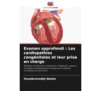 Examen approfondi : Les cardiopathies congénitales et leur prise en charge