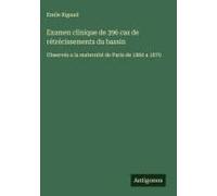 Examen Clinique De 396 Cas De Rétrécissements Du Bassin