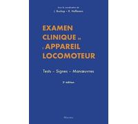 Examen clinique de l'appareil locomoteur. tests. signes. manoeuvres. 3e ed.