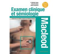 Examen clinique et sémiologie - Macleod: Interrogatoire et examen clinique - Sémiologie par appareil - Situations particulières