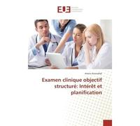 Examen clinique objectif structure: Interet et planification Intérêt et planification - Amina Aounallah - Universitaires Europeennes - broché - Etude