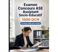 Examen Concours ASE Assistant Socio-Éducatif : 1000 QCM avec corrigés: Révision ciblée : accueil, protection de l’enfance, signalement, éthique et accompagnement des mineurs