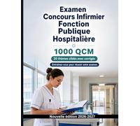 Examen Concours Infirmier Fonction Publique Hospitalière : 1000 QCM avec corrigés: Révisions ciblées : soins, éthique, hygiène, traitements et calculs de doses