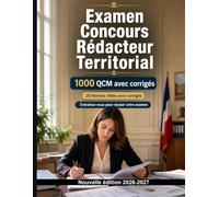 Examen Concours Rédacteur Territorial : 1000 QCM avec corrigés: Droit public, finances locales et institutions territoriales : révision ciblée et entraînement progressif