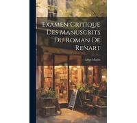 Examen Critique Des Manuscrits Du Roman De Renart