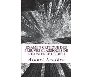 Examen critique des preuves classiques de l'existence de Dieu
