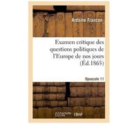 Examen Critique Des Questions Politiques De L'europe De Nos Jours - 11e Opuscule