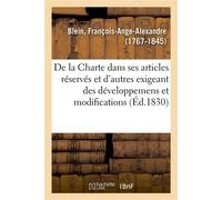 Examen de la Charte dans ses articles réservés et dans quelques autres exigeant des développemens Et des modifications - François-Ange-Alexandre Blein - Hachette Bnf - broché - Livre