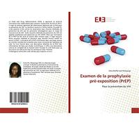 Examen de la prophylaxie pré-exposition (PrEP): Pour la prévention du VIH