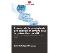 Examen de la prophylaxie pré-exposition (PrEP) pour la prévention du VIH: Truvada, une pilule pour la prévention du VIH - 2ème édition