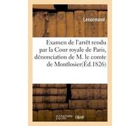 Examen de l'arrêt rendu par la Cour royale de Paris, dénonciation de M. le comte de Montlosier - Lenormand - Hachette Bnf - broché - Livre