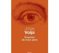 Examen de mon père Jorge Volpi (Auteur)