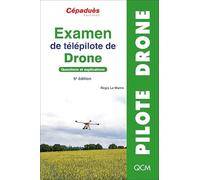 Examen de télépilote de drone 6e édition. Questions et explications