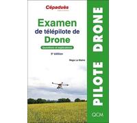 Examen de télépilote de drone. Questions et explications. 5e édition