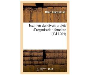 Examen Des Divers Projets D'organisation Foncière Impôt Sur Le Revenu Des Propriétés: Et Des Créances Hypothécaires, Réforme Hypothécaire Et Réfection