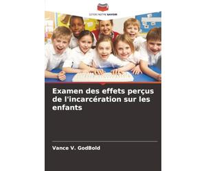 Examen des effets perçus de l'incarcération sur les enfants