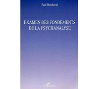 Examen des fondements de la psychanalyse - Paul Bercherie - L'harmattan - broché - Essai