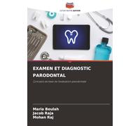 EXAMEN ET DIAGNOSTIC PARODONTAL: Concepts de base de l'évaluation parodontale