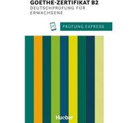 Examen Express. Certificat Goethe B2. Examen d'allemand pour adultes