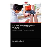 Examen neurologique de l'adulte: Base scientifique pour le diagnostic clinique