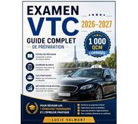 Examen VTC 2026-2027: Guide complet de préparation avec 1 000 QCM corrigés, fiches de révision, examens blancs, cas pratiques et méthodes pour réussir les 7 épreuves théoriques et l’épreuve pratique