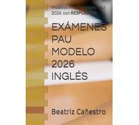 EXÁMENES PAU MODELO 2026 INGLÉS: Modelos Pruebas PAU 2026 para inglés con RESPUESTAS
