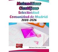 Exámenes Resueltos de Matemáticas Científicas - Comunidad de Madrid - Desde el año 2000