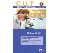 Examens complémentaires aux ECNi C.U.T 8 - Matthieu Delaye - Grego - broché - Scolaire / Universitaire