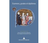 Examens, grades et diplômes La validation des compétences par les universités du XIIe siècle à nos jours - Thierry Kouamé - De La Sorbonne Editions - broché - Essai