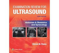Examination Review for Ultrasound: Abdomen & Obstetrics and Gynecology