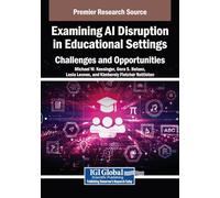 Examining Ai Disruption in Educational Settings: Challenges and Opportunities